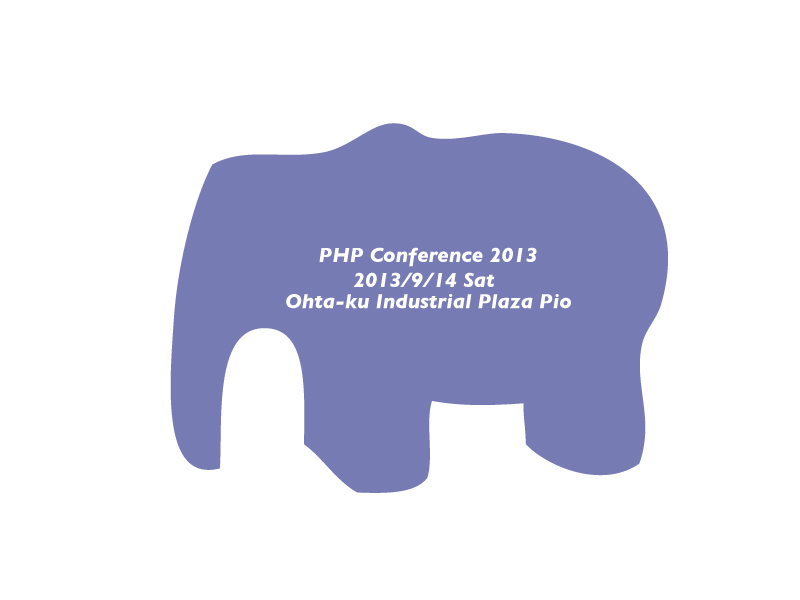 PHP Conference 2013 on 2013/9/14 Sat at Ohtaku-Industrial Plaza Pio